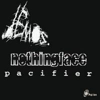 Nothingface : Pacifier Demos